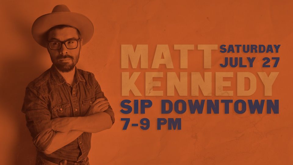 Check more about Live Music by Matt Kennedy at Sip Downtown